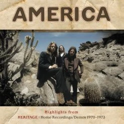 America Highlights From Heritage: Home Recordings/Demos 1970–1973