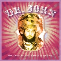 Dr. John The Atco/Atlantic Singles 1968–1974