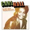 Carl Hall You Don't Know Nothing About Love: The Loma/Atlantic Recordings 1967/1972