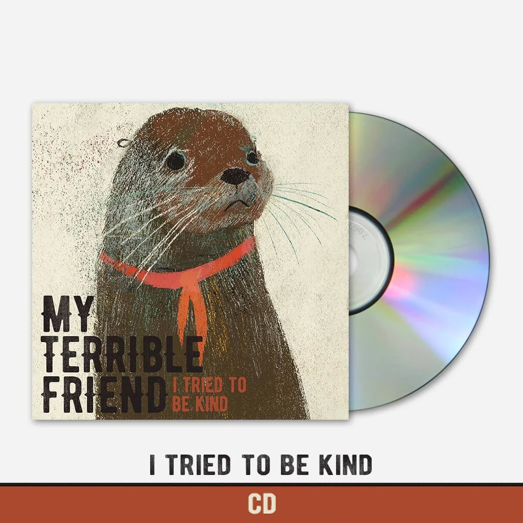 My Terrible Friend I Tried To Be Kind CD