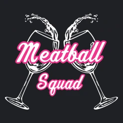 Meatball Merch Meatball Squad Wine Glasses Sweatshirt New Merch