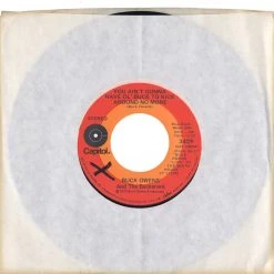 Buck Owens And The Buckaroos You Ain’t Gonna Have Ol’ Buck To Kick Around No More