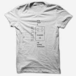 Mylets New Merch It's Just A Phaser White T-Shirt