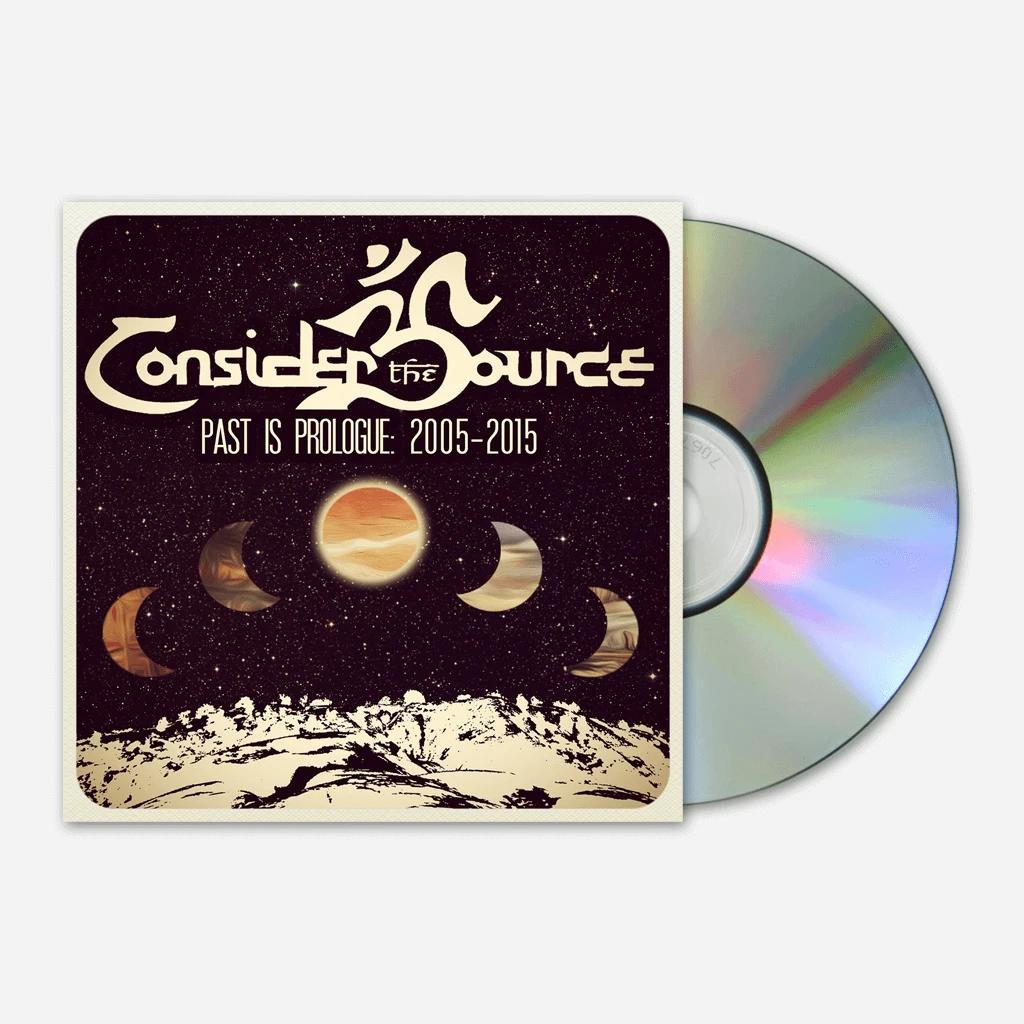 Consider The Source Past Is Prologue: 2005-2015 CD New Merch