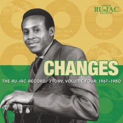 Various Artists Changes: The Ru-Jac Records Story, Volume Four: 1967–1980 New Merch