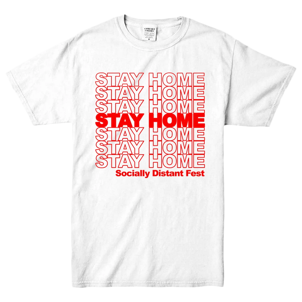 Socially Distant Fest New Merch Stay Home White T-Shirt