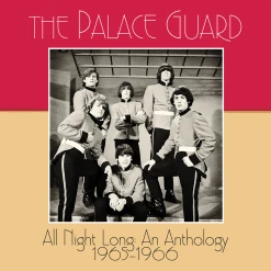 The Palace Guard New Merch All Night Long: An Anthology 1965–1966
